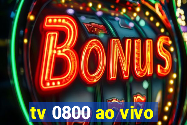 tv 0800 ao vivo