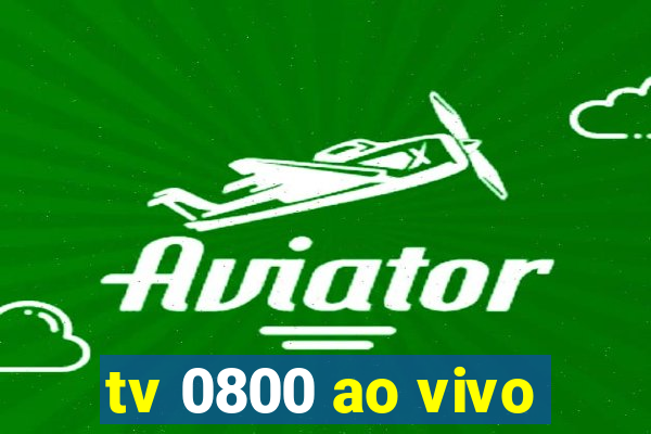 tv 0800 ao vivo