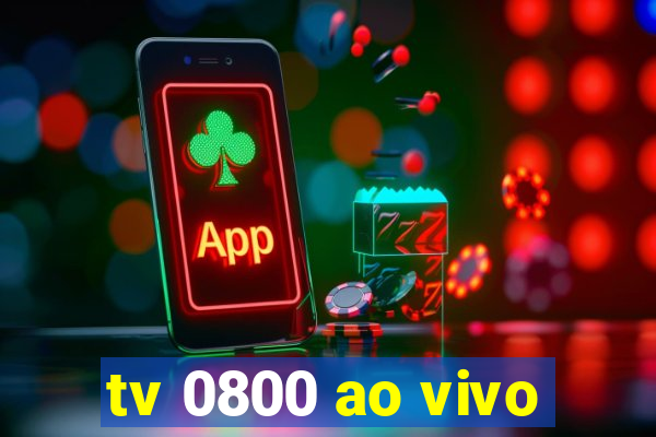 tv 0800 ao vivo