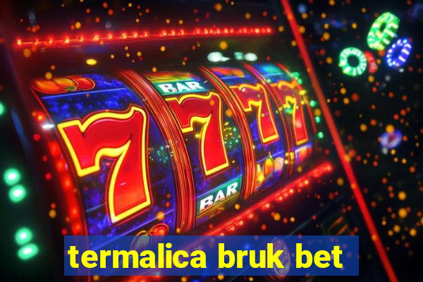 termalica bruk bet