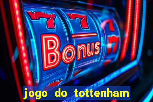 jogo do tottenham hoje palpite