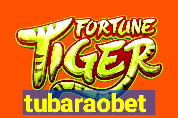 tubaraobet