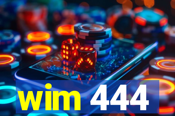 wim 444