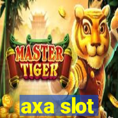 axa slot