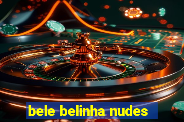 bele belinha nudes