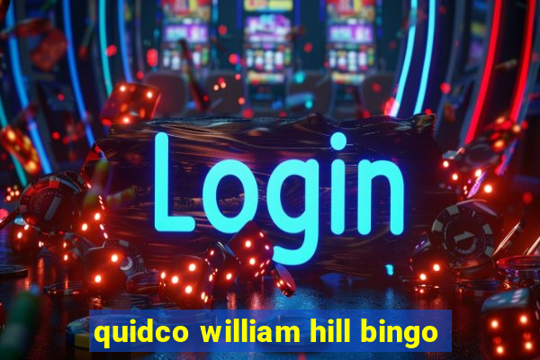 quidco william hill bingo