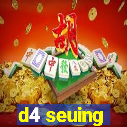 d4 seuing