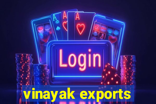 vinayak exports