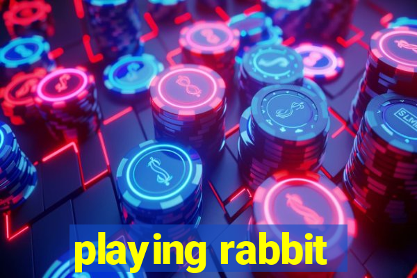 playing rabbit