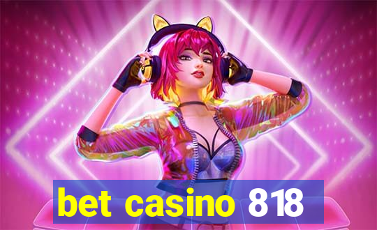 bet casino 818