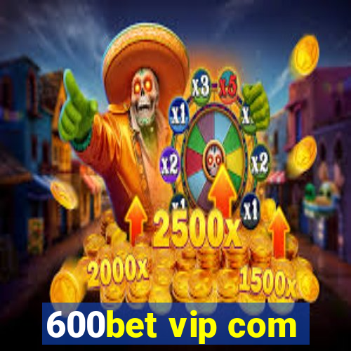 600bet vip com