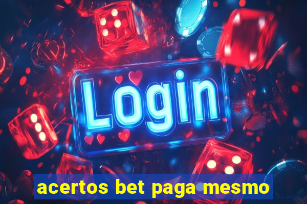 acertos bet paga mesmo