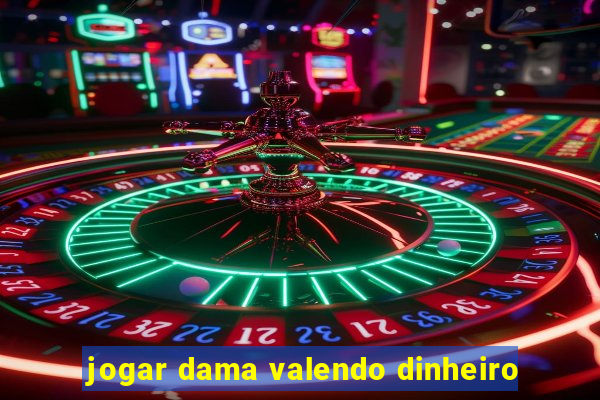 jogar dama valendo dinheiro