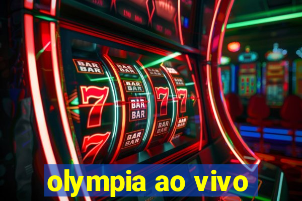 olympia ao vivo