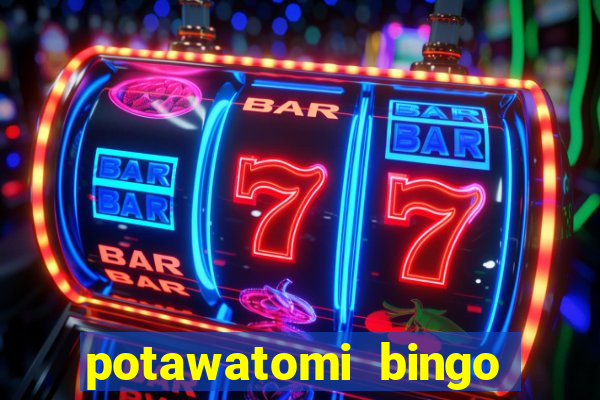 potawatomi bingo casino milwaukee wisconsin