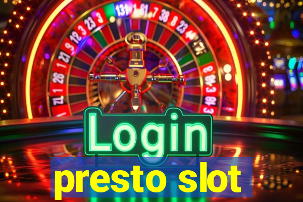 presto slot