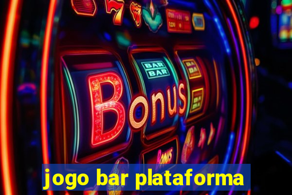 jogo bar plataforma