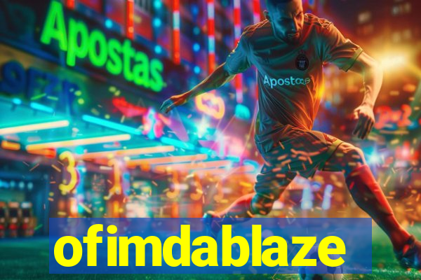 ofimdablaze