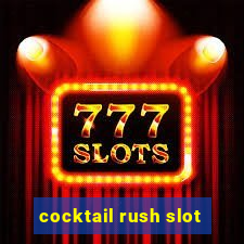 cocktail rush slot