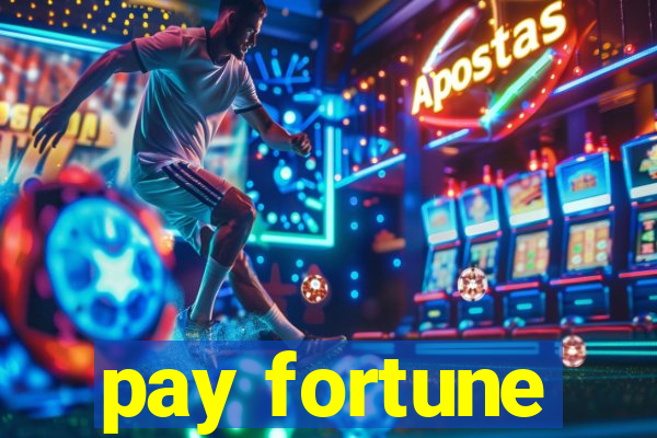 pay fortune