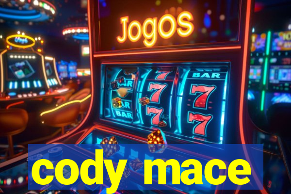 cody mace