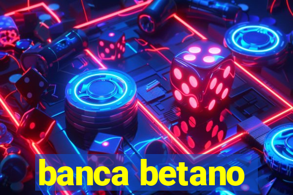 banca betano