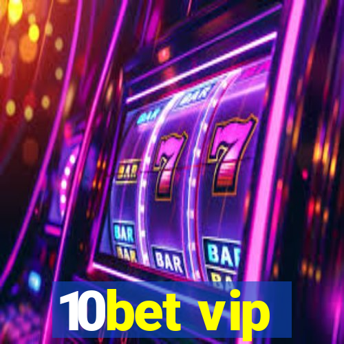 10bet vip