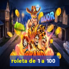 roleta de 1 a 100