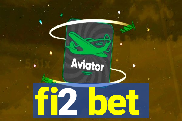 fi2 bet