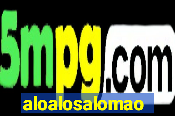 aloalosalomao