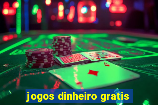 jogos dinheiro gratis