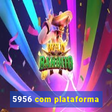 5956 com plataforma