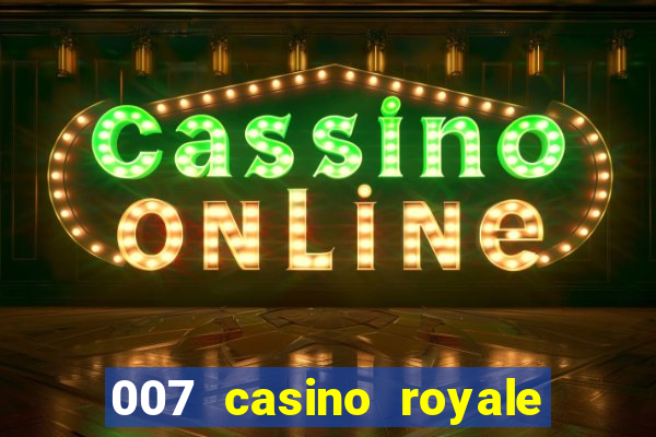 007 casino royale online dublado hd