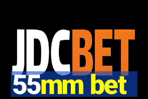 55mm bet