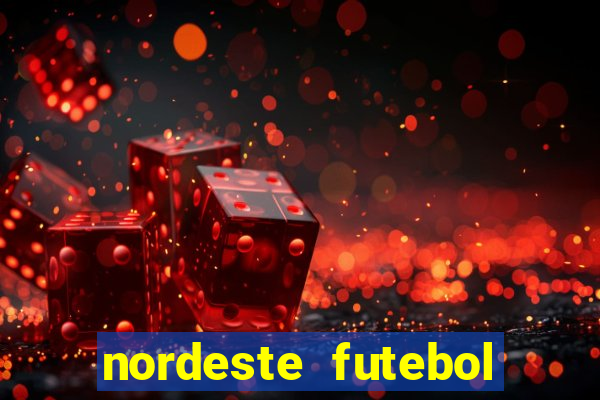 nordeste futebol bet net