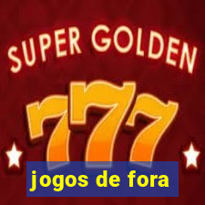 jogos de fora