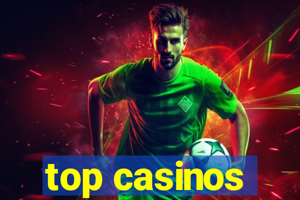 top casinos