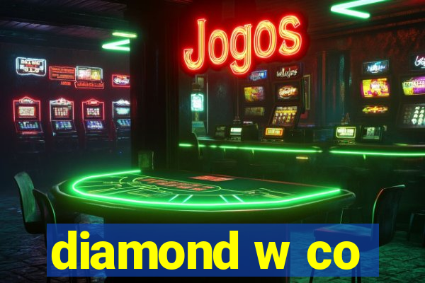 diamond w co