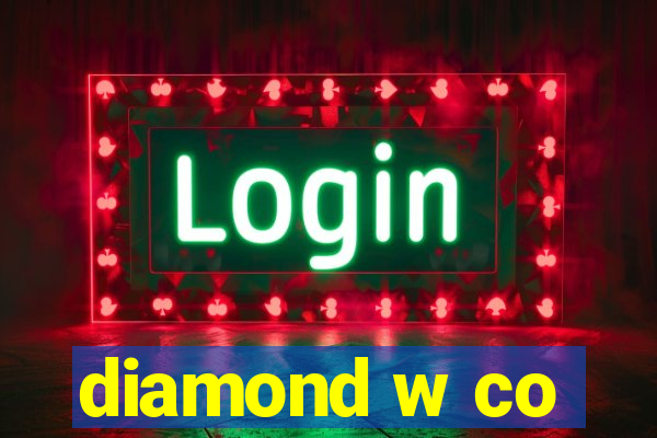 diamond w co