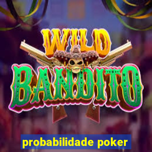 probabilidade poker