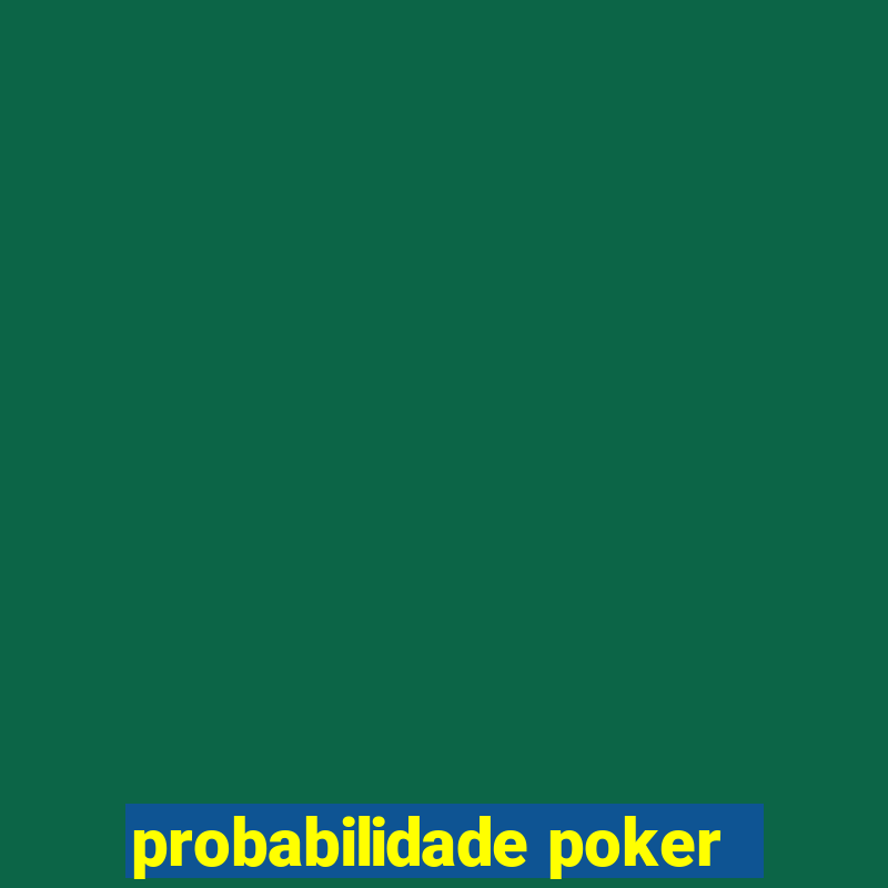 probabilidade poker