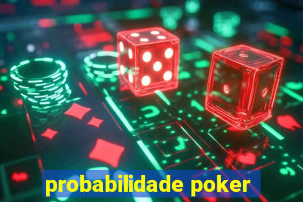 probabilidade poker