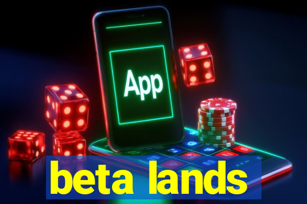 beta lands