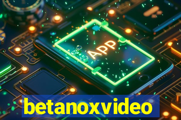 betanoxvideo