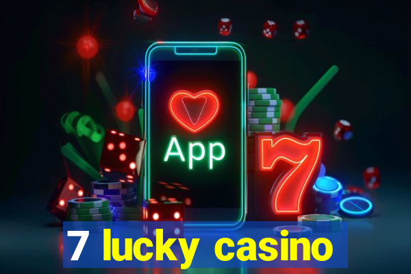 7 lucky casino