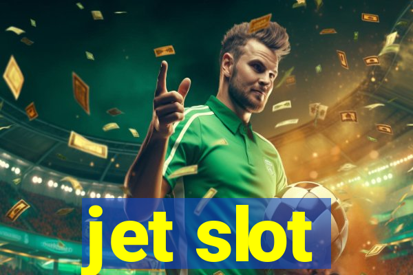 jet slot