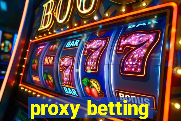 proxy betting