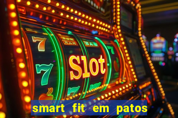 smart fit em patos de minas