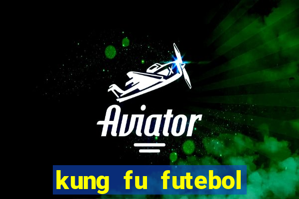 kung fu futebol clube assistir