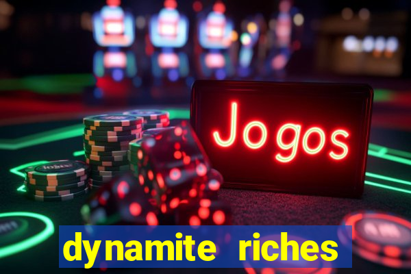 dynamite riches slot demo